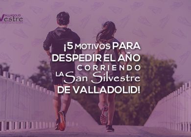 ¡5 motivos para despedir el año corriendo la San Silvestre de Valladolid!